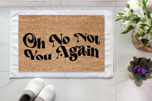 Retro Doormat SVG Design, Oh No Not Yo